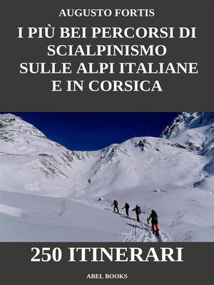 cover image of I più bei percorsi di scialpinismo sulle Alpi Italiane e in Corsica
